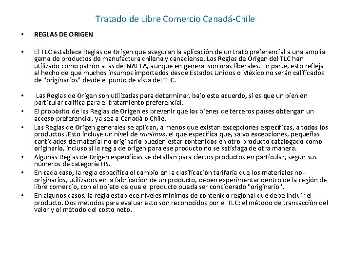 Tratado de Libre Comercio Canadá-Chile • REGLAS DE ORIGEN • El TLC establece Reglas