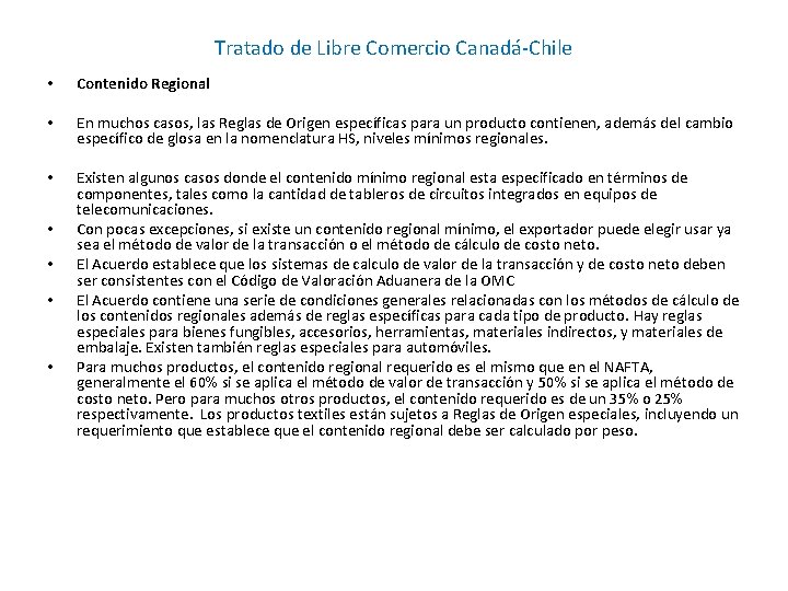 Tratado de Libre Comercio Canadá-Chile • Contenido Regional • En muchos casos, las Reglas