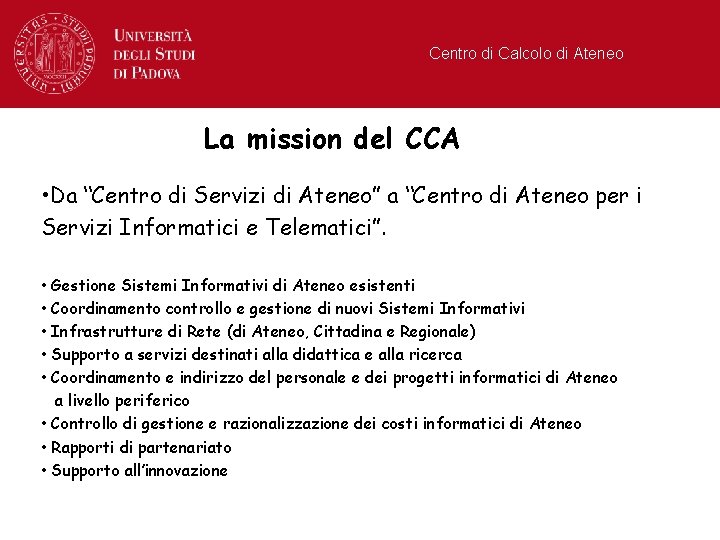 Centro di Calcolo di Ateneo La mission del CCA • Da “Centro di Servizi