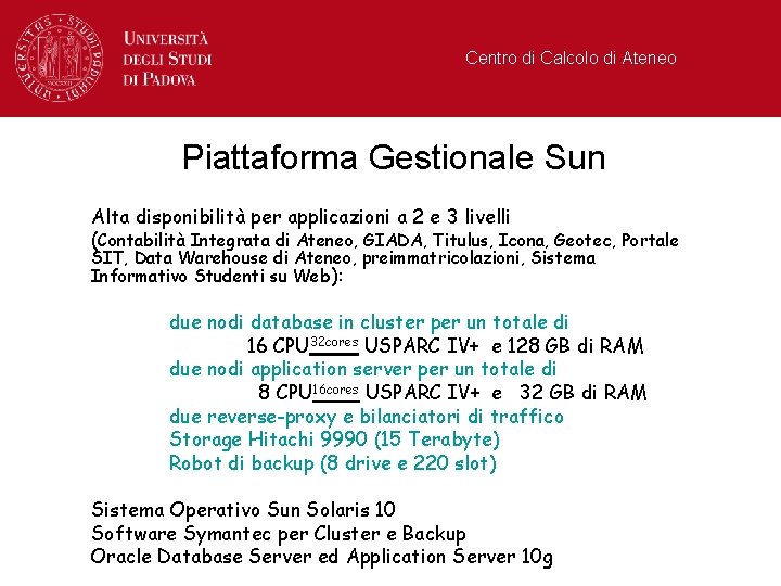 Centro di Calcolo di Ateneo Piattaforma Gestionale Sun Alta disponibilità per applicazioni a 2