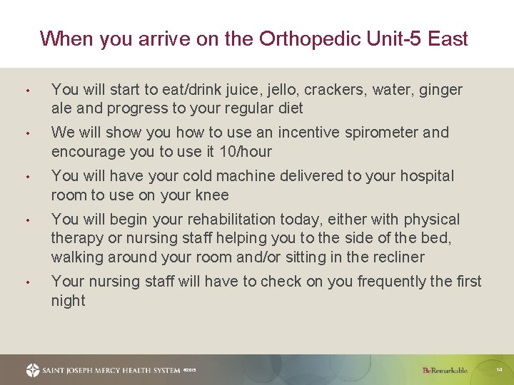 When you arrive on the Orthopedic Unit-5 East • You will start to eat/drink