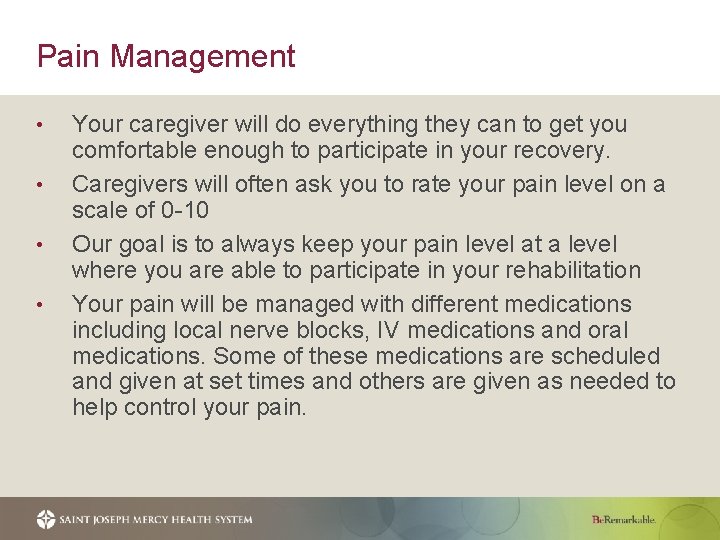 Pain Management • • Your caregiver will do everything they can to get you