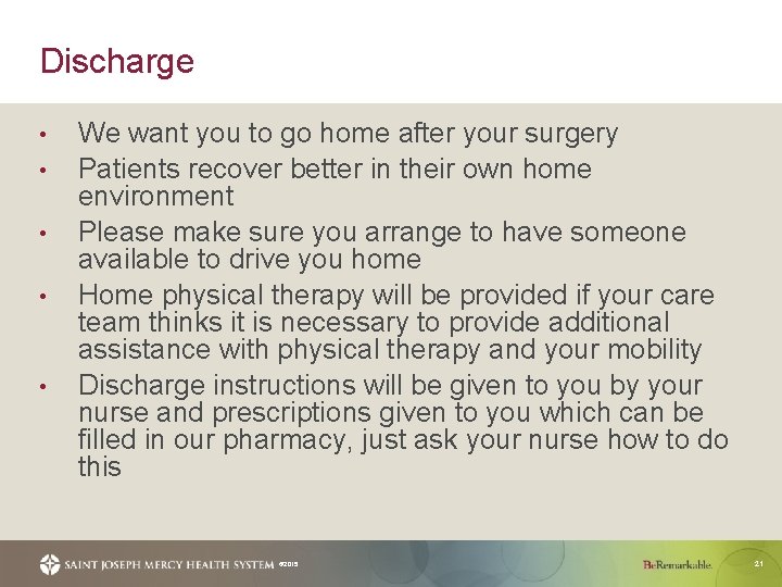 Discharge • • • We want you to go home after your surgery Patients