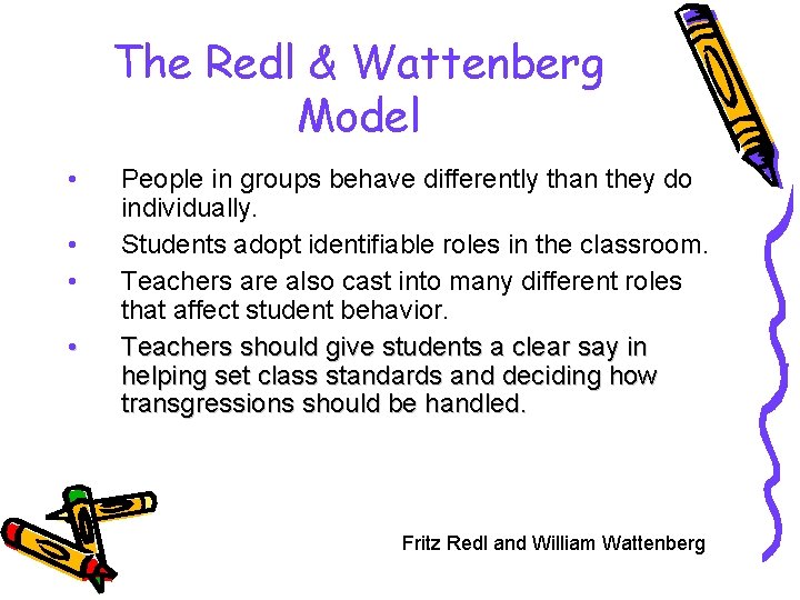 The Redl & Wattenberg Model • • People in groups behave differently than they