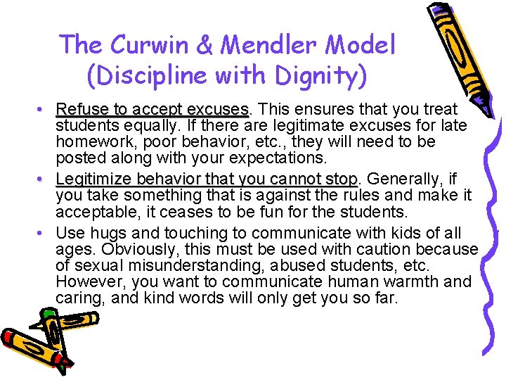 The Curwin & Mendler Model (Discipline with Dignity) • Refuse to accept excuses This