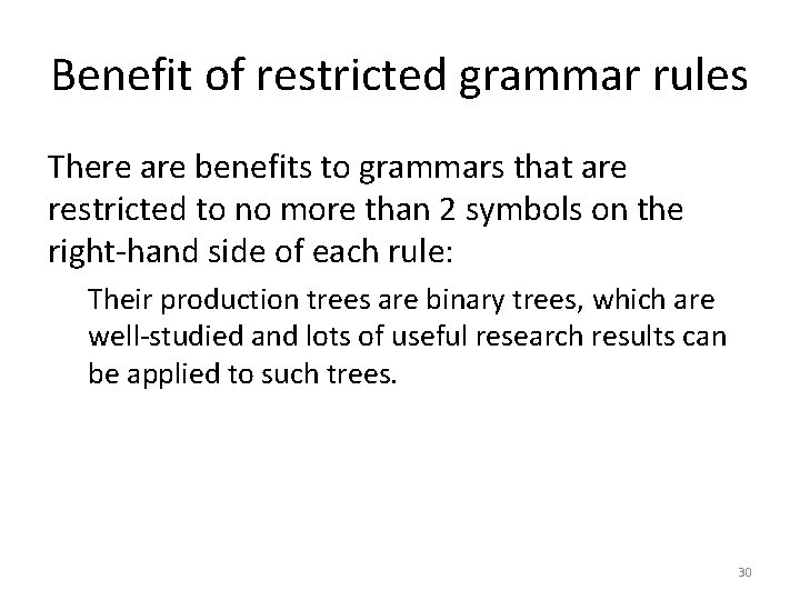 Benefit of restricted grammar rules There are benefits to grammars that are restricted to