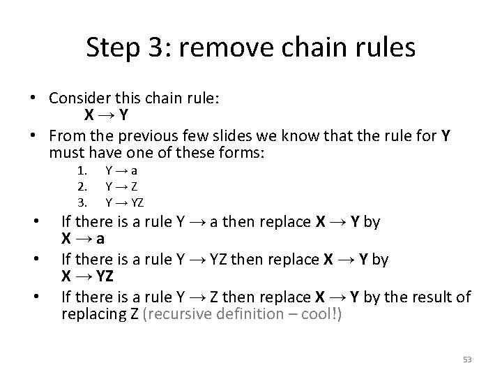 Step 3: remove chain rules • Consider this chain rule: X → Y •