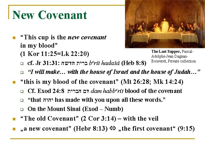 New Covenant n “This cup is the new covenant in my blood” (1 Kor