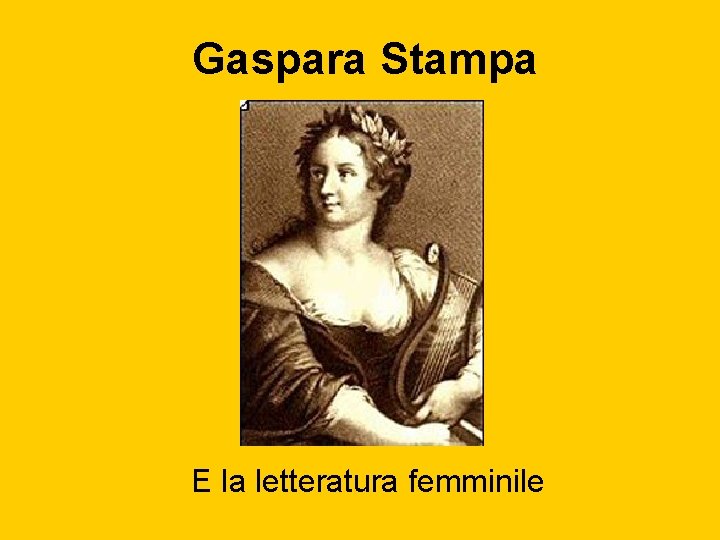 Gaspara Stampa E la letteratura femminile 