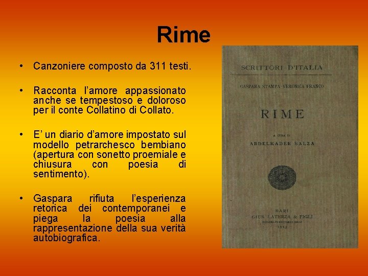 Rime • Canzoniere composto da 311 testi. • Racconta l’amore appassionato anche se tempestoso