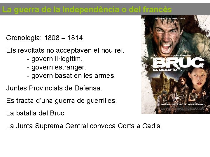 La guerra de la Independència o del francès Cronologia: 1808 – 1814 Els revoltats