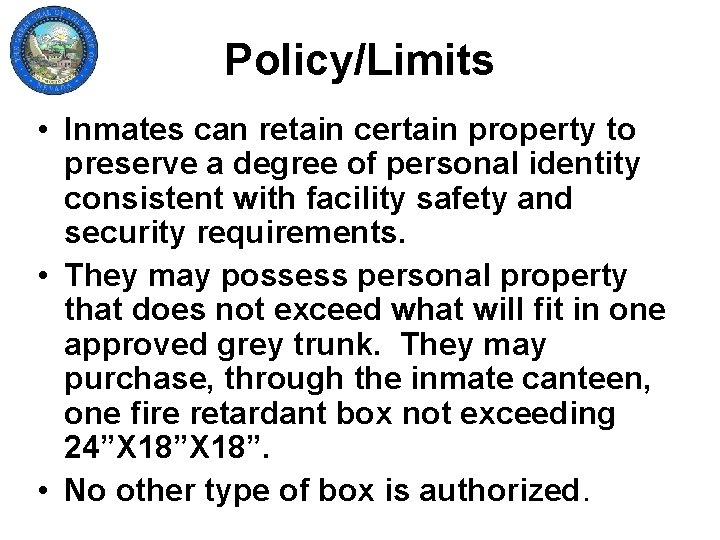 Policy/Limits • Inmates can retain certain property to preserve a degree of personal identity
