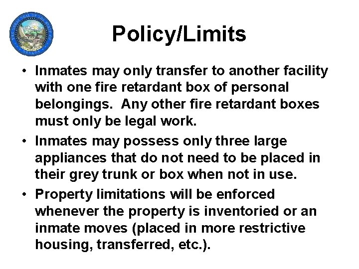 Policy/Limits • Inmates may only transfer to another facility with one fire retardant box