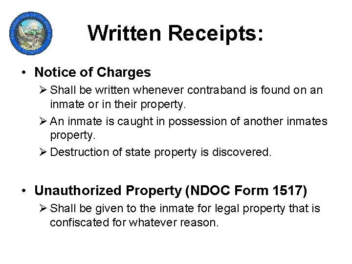 Written Receipts: • Notice of Charges Ø Shall be written whenever contraband is found