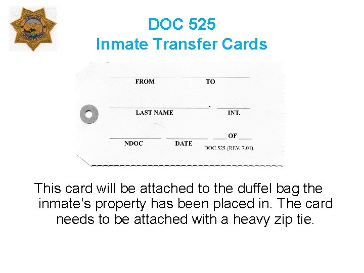 DOC 525 Inmate Transfer Cards This card will be attached to the duffel bag