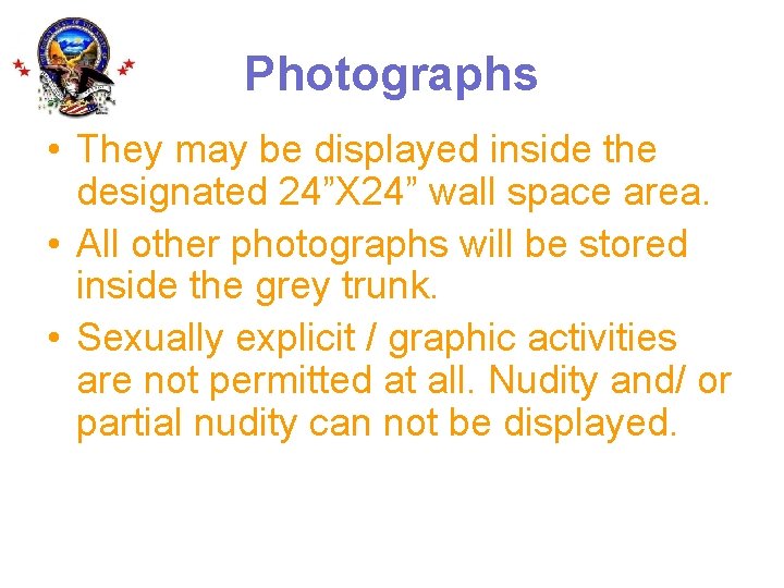 Photographs • They may be displayed inside the designated 24”X 24” wall space area.