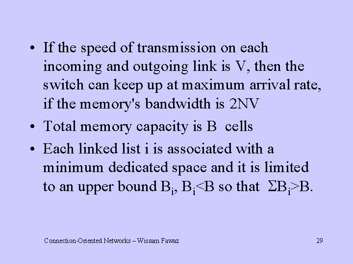  • If the speed of transmission on each incoming and outgoing link is