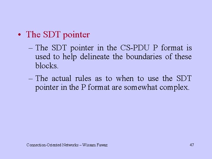  • The SDT pointer – The SDT pointer in the CS-PDU P format