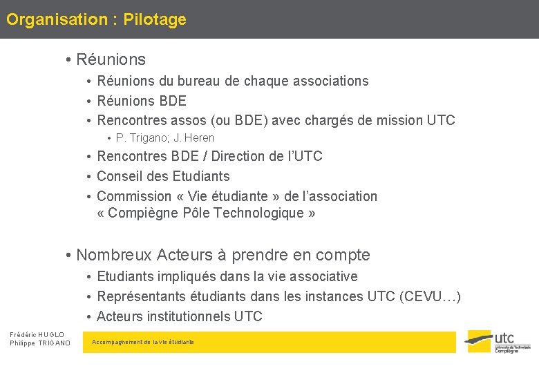 Organisation : Pilotage • Réunions du bureau de chaque associations • Réunions BDE •