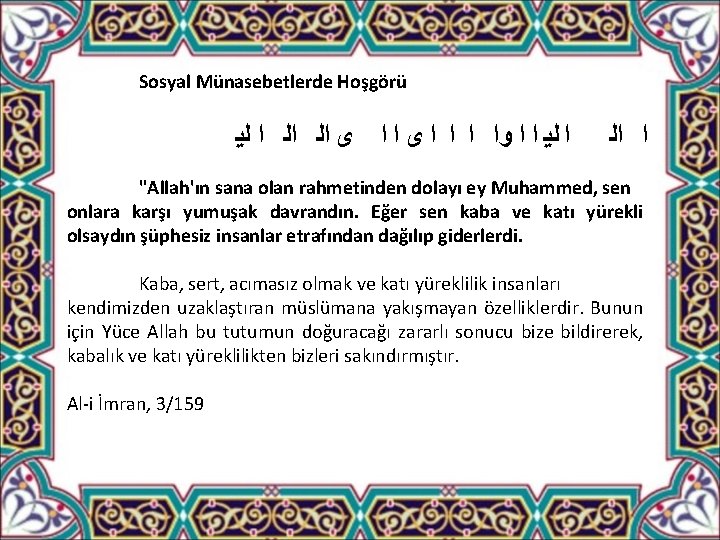 Sosyal Münasebetlerde Hoşgörü ﺍ ﻟﻴ ﺍ ﺍ ﻭﺍ ﺍ ﻯ ﺍﻟ ﺍﻟ ﺍ ﻟﻴ