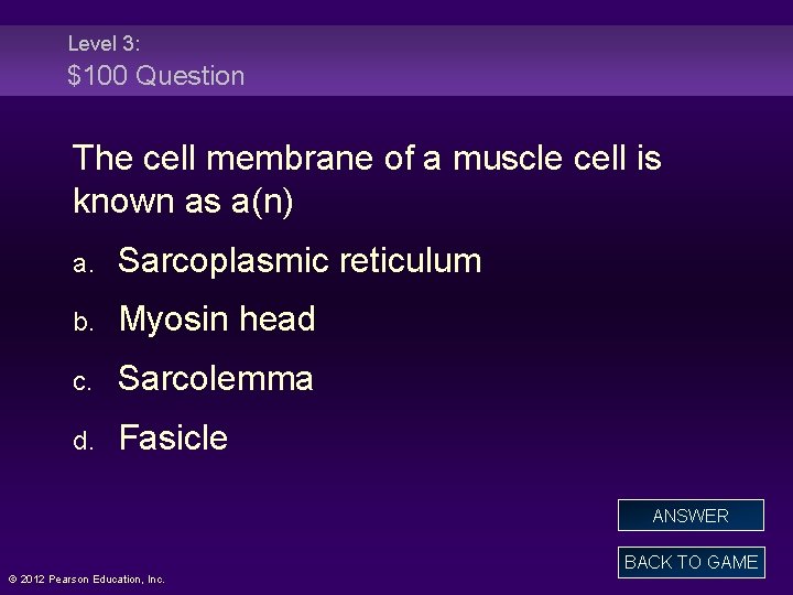 Level 3: $100 Question The cell membrane of a muscle cell is known as