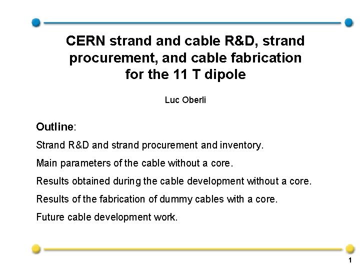 CERN strand cable R&D, strand procurement, and cable fabrication for the 11 T dipole