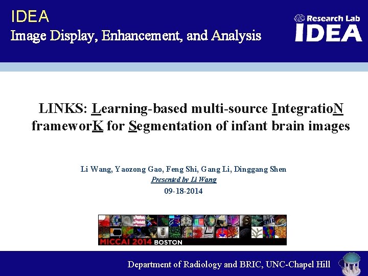 IDEA Image Display, Enhancement, and Analysis LINKS: Learning-based multi-source Integratio. N framewor. K for