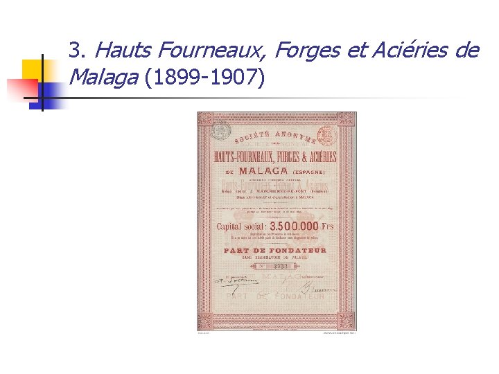 3. Hauts Fourneaux, Forges et Aciéries de Malaga (1899 -1907) 