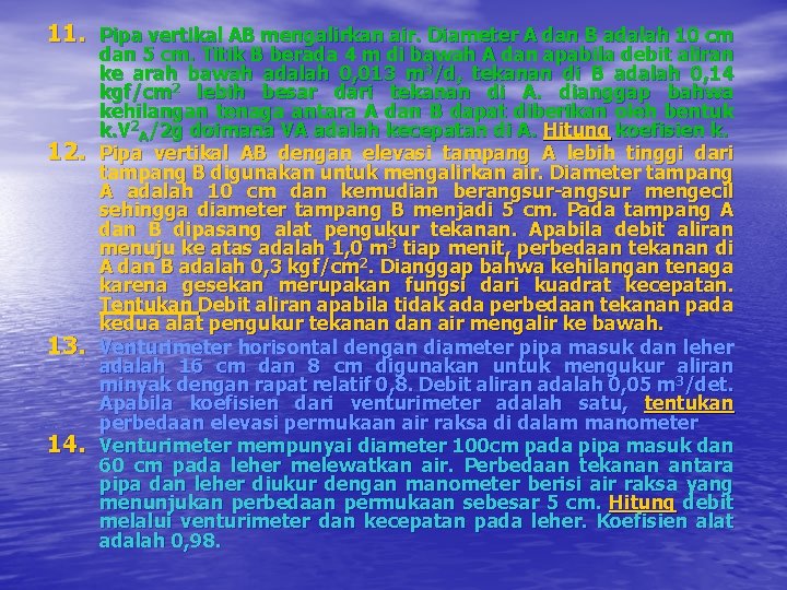 11. Pipa vertikal AB mengalirkan air. Diameter A dan B adalah 10 cm 12.
