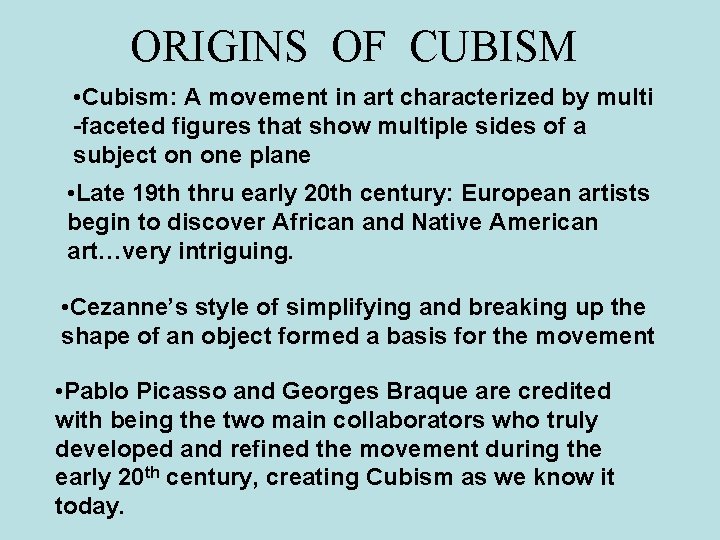 ORIGINS OF CUBISM • Cubism: A movement in art characterized by multi -faceted figures