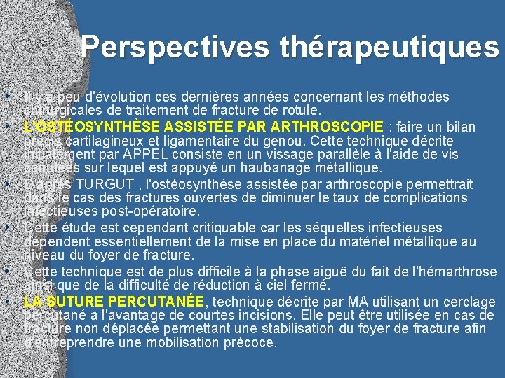 Perspectives thérapeutiques • Il y a peu d'évolution ces dernières années concernant les méthodes