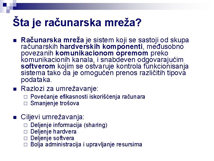 Šta je računarska mreža? n n Računarska mreža je sistem koji se sastoji od