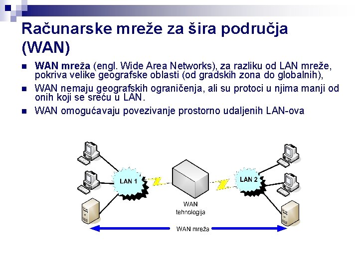 Računarske mreže za šira područja (WAN) n n n WAN mreža (engl. Wide Area