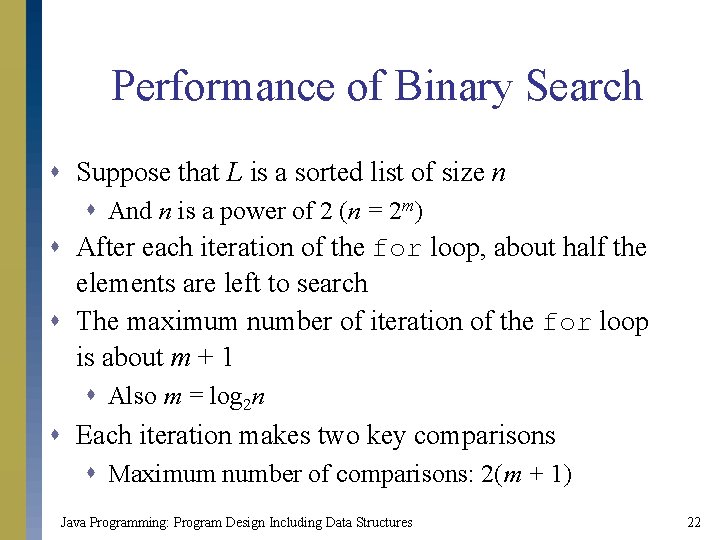 Performance of Binary Search s Suppose that L is a sorted list of size