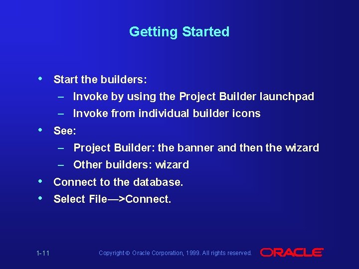 Getting Started • Start the builders: – Invoke by using the Project Builder launchpad