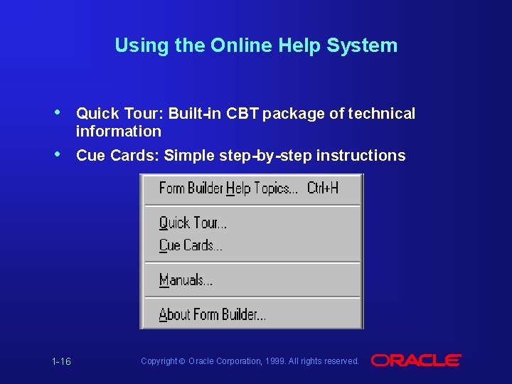 Using the Online Help System • Quick Tour: Built-in CBT package of technical information