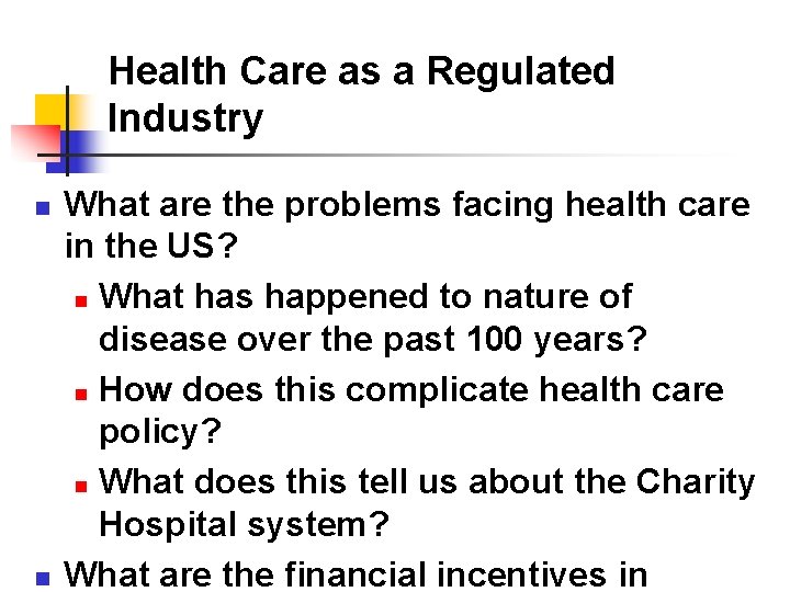 Health Care as a Regulated Industry n n What are the problems facing health