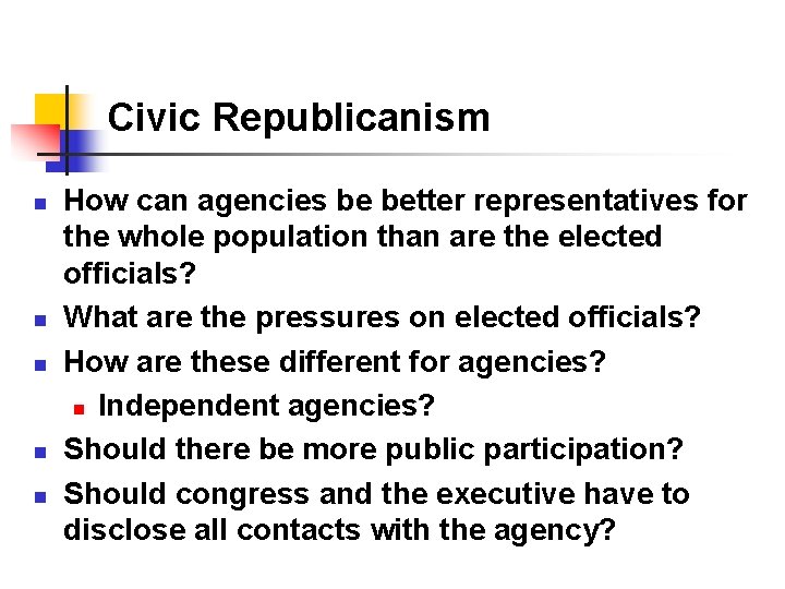 Civic Republicanism n n n How can agencies be better representatives for the whole