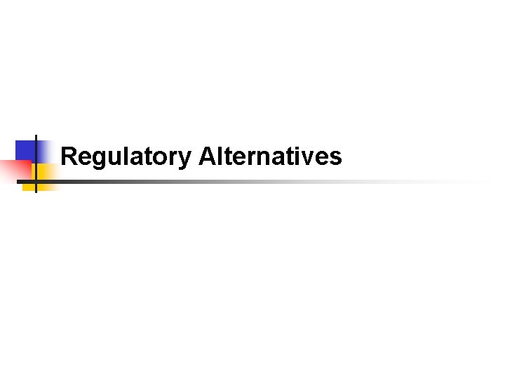 Regulatory Alternatives 