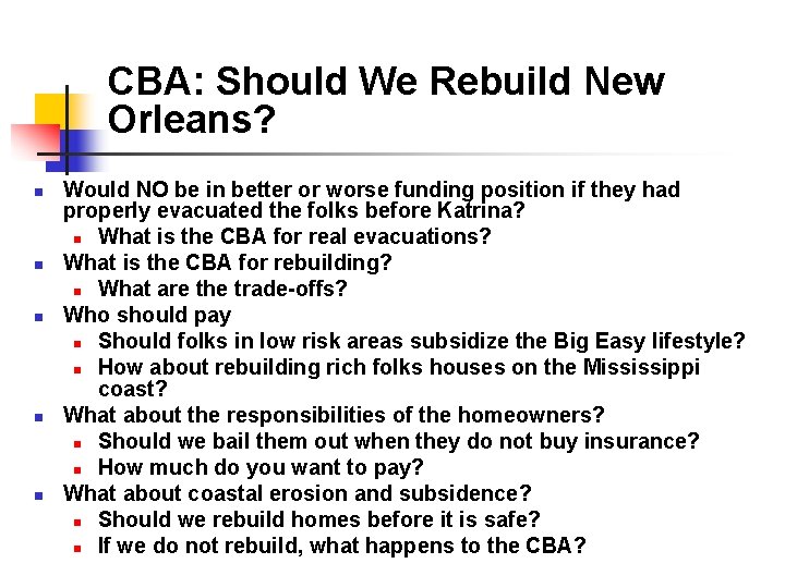 CBA: Should We Rebuild New Orleans? n n n Would NO be in better