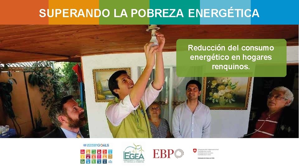 SUPERANDO LA POBREZA ENERGÉTICA Reducción del consumo energético en hogares renquinos. 