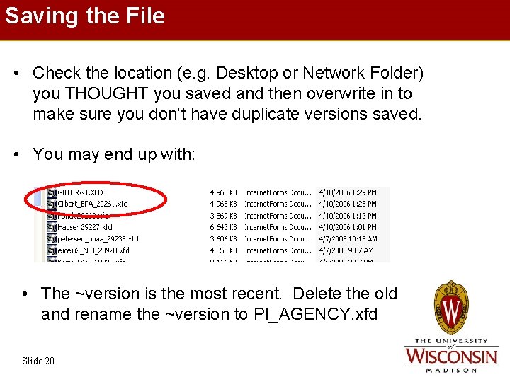 Saving the File • Check the location (e. g. Desktop or Network Folder) you