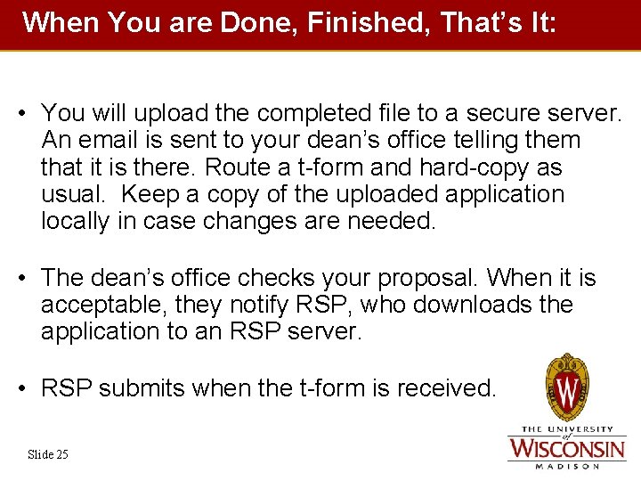 When You are Done, Finished, That’s It: • You will upload the completed file