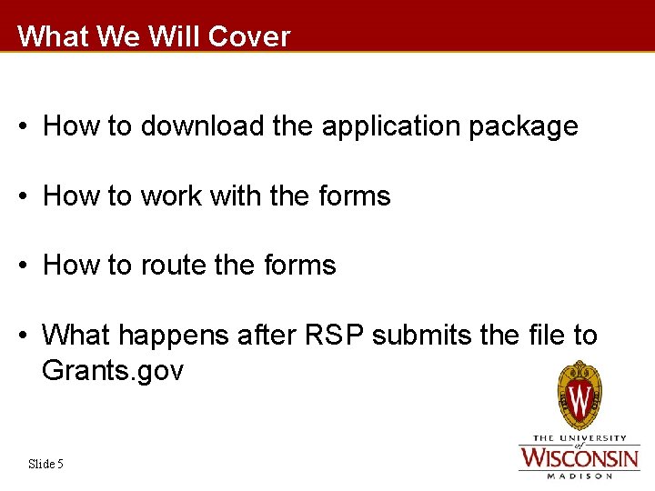 What We Will Cover • How to download the application package • How to