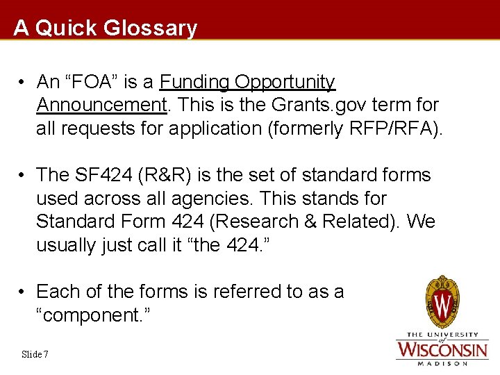 A Quick Glossary Features of the SF 424 (R&R) (cont. ) • An “FOA”