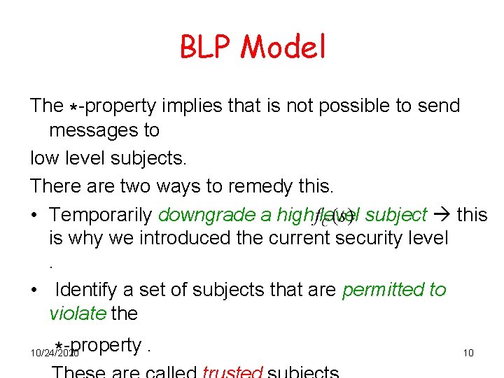 BLP Model The *-property implies that is not possible to send messages to low