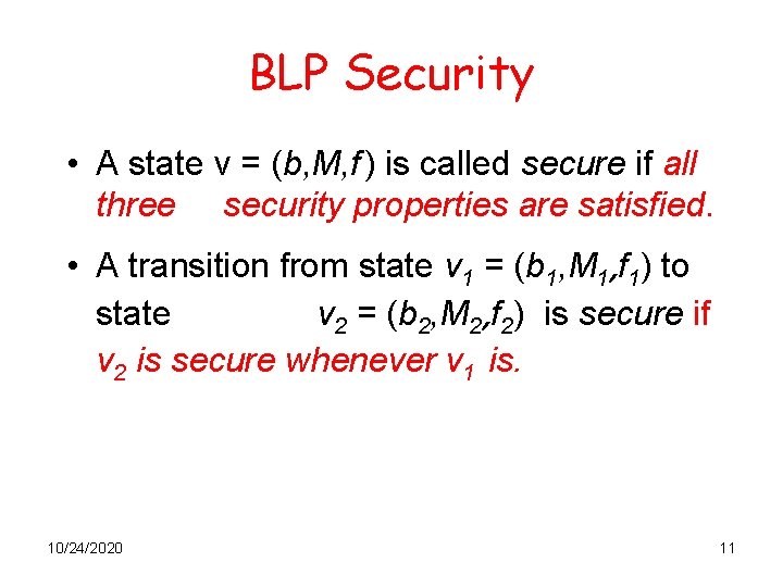 BLP Security • A state v = (b, M, f ) is called secure