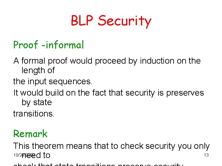BLP Security Proof -informal A formal proof would proceed by induction on the length