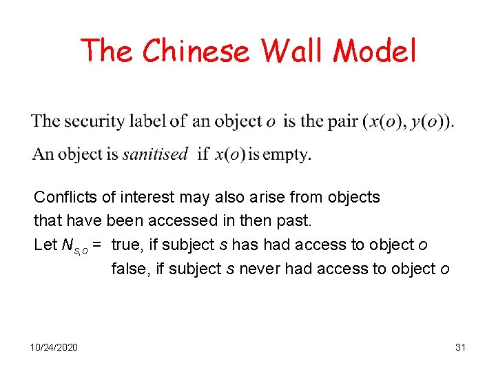 The Chinese Wall Model Conflicts of interest may also arise from objects that have