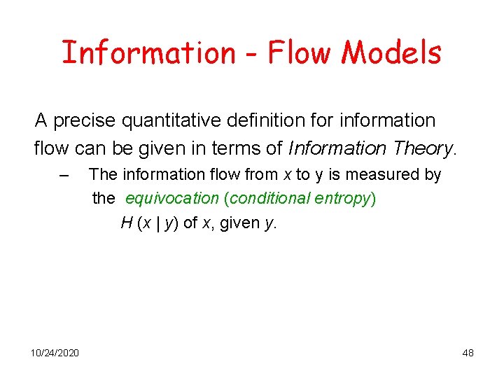 Information - Flow Models A precise quantitative definition for information flow can be given